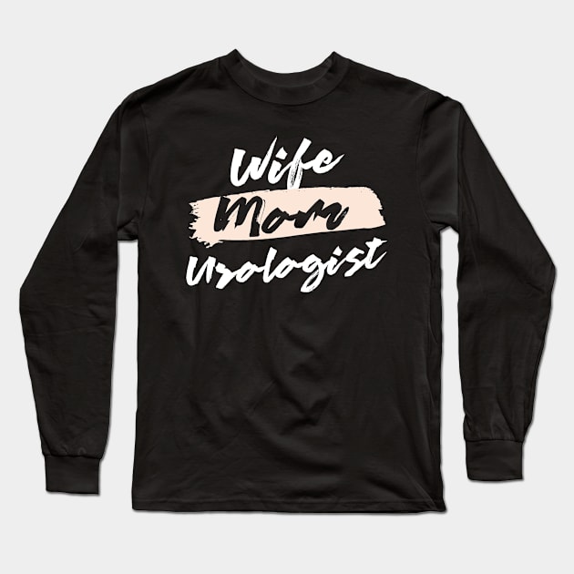 Cute Wife Mom Urologist Gift Idea Long Sleeve T-Shirt by BetterManufaktur